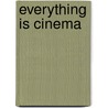 Everything Is Cinema door Richard Brody