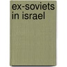Ex-Soviets In Israel door Maria N. Yelenevskaya