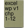 Excel Wp V1 Chp 1-12 door Onbekend