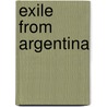 Exile from Argentina by Eduardo D. Faingold