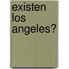 Existen los Angeles? door Kathleen Long Bostrom
