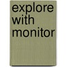 Explore with Monitor by Julie Grady