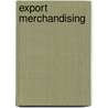 Export Merchandising door Walter Forestus Wyman