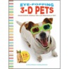 Eye-Popping 3-D Pets by Betsy Rothstein