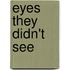 Eyes They Didn't See