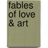 Fables Of Love & Art door Vladimir Aituganov