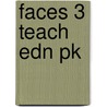 Faces 3 Teach Edn Pk by tbc