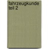 Fahrzeugkunde Teil 2 by Hans Kemper