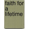 Faith for a Lifetime by Darryl James Tiller