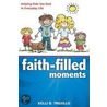 Faith-Filled Moments door Kelli B. Trujillo