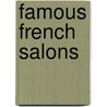 Famous French Salons by Frank Hamel