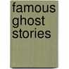 Famous Ghost Stories door Onbekend