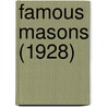 Famous Masons (1928) by James Alexander Bell