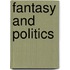 Fantasy and Politics