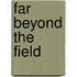 Far Beyond The Field