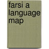 Farsi a Language Map by Kristine Kershul