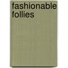Fashionable Follies by Thomas Vaughan