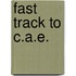 Fast Track To C.A.E.