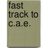 Fast Track To C.A.E. door Susan Morris