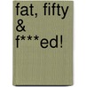 Fat, Fifty & F***ed! door Geoffrey McGeachin