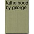 Fatherhood by George