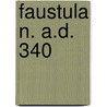 Faustula N. A.D. 340 door John Ayscough