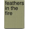 Feathers In The Fire door Catherine Cookson