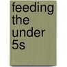 Feeding The Under 5s door Lucy Meredith