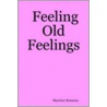 Feeling Old Feelings door Massimo Bonanno