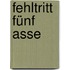 Fehltritt Fünf Asse