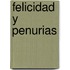 Felicidad y Penurias