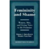 Femininity And Shame by Hendrika Vande Kemp
