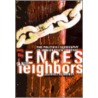 Fences And Neighbors by Jeannette Money