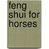 Feng Shui for Horses door Jane Li Fox