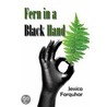 Fern In A Black Hand by Jessica Farquhar