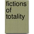 Fictions of Totality