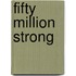 Fifty Million Strong