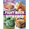 Fight Back with Food by The Reader'S. Digest