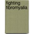 Fighting Fibromyalia