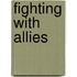 Fighting With Allies