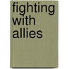 Fighting With Allies by Robin Renwick