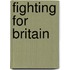 Fighting for Britain