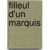 Filleul D'Un Marquis by Andr? Theuriet