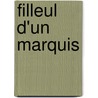 Filleul D'Un Marquis door Andr? Theuriet