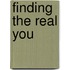 Finding The Real You