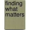 Finding What Matters by Traver Brawley