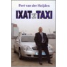 Ixat op de Taxi door P.J.J. van der Heijden
