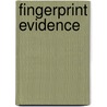 Fingerprint Evidence by Michael Dahl