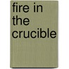 Fire In The Crucible door John Briggs