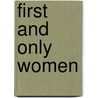 First And Only Women by Lynn Santa Lucia